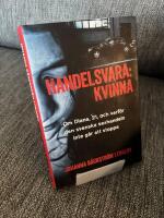 Handelsvara : kvinna : om diana, 21, och varf&ouml;r den svenska sexhandeln inte g&aring;r att stoppa