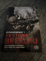 Kommendant i Festung Breslau : om 82 dagars bel&auml;gring, motst&aring;nd och underg&aring;ng