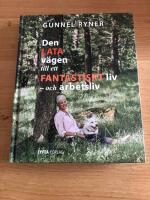 Den lata v&auml;gen till ett fantastiskt liv - och arbetsliv