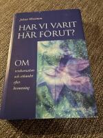 Har vi varit h&auml;r f&ouml;rut : om reinkarnation och s&ouml;kandet efter livsmening