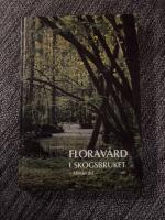 Florav&aring;rd och faunav&aring;rd i skogsbruket : arbetsbok