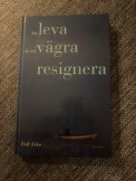 Att leva &auml;r att v&auml;gra resignera
