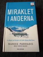 Miraklet i Anderna : mina sjuttiotv&aring; dagar i bergen och den l&aring;nga f&auml;rden hem