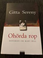 Oh&ouml;rda rop : historien om Mary Bell