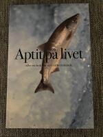 Aptit p&aring; livet eller en bok om v&aring;rt v&auml;lbefinnande
