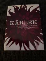 K&auml;rlek : handbok f&ouml;r &auml;lskande och andra drabbade