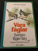 V&aring;ra f&aring;glar : Sveriges f&aring;glar i f&auml;rg