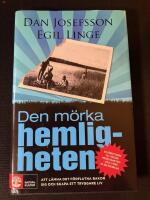 Den m&ouml;rka hemligheten : Att l&auml;mna det f&ouml;rflutna bakom sig och skapa ett tryggare liv