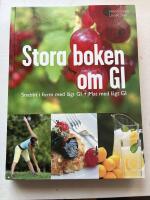 Stora boken om GI - snabbt i form med l&aring;gt GI + Mat med l&aring;gt GI