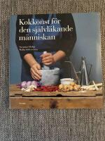 Kokkonst f&ouml;r den sj&auml;lvl&auml;kande m&auml;nniskan : H&auml;lsofilosofisk matbok