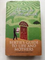 Bertie's guide to life and mothers : A 44 Scotland Street novel