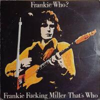 Frankie Who? Frankie Fucking Miller That&acute;s Who