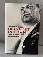 Helvetet inifr&aring;n : Femton &aring;r i Sveriges st&ouml;rsta brottsorganisation