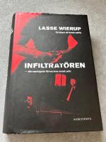 Infiltrat&ouml;ren : den smutsigaste h&auml;rvan inom svensk polis