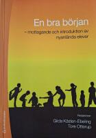 En bra b&ouml;rjan - - mottagande och introduktion av nyanl&auml;nda elever