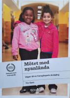 M&ouml;tet med nyanl&auml;nda : v&auml;gen till en framg&aring;ngsrik skolg&aring;ng
