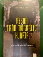 Resan fr&aring;n m&ouml;rkrets hj&auml;rta : om ondskans och godhetens mekanismer