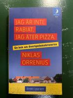 Jag &auml;r inte rabiat. Jag &auml;ter pizza : en bok om Sverigedemokraterna