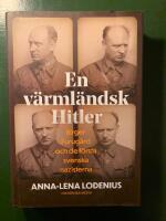 En v&auml;rml&auml;ndsk Hitler : Birger Furug&aring;rd och de f&ouml;rsta svenska nazisterna