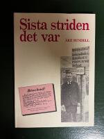 Sista striden det var : Malm&ouml; tr&auml;dg&aring;rdsarbetares f&ouml;reningsr&auml;ttsstrid 1935-1936, den hittills sista f&ouml;reningsr&auml;ttsstriden av stor omfattning bland svenska arbetare