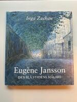 Eug&egrave;ne Jansson : den bl&aring; stadens m&aring;lare