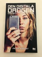 Den digitala drogen : konsten att hantera din teknik