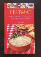 Festmat : Snacks, dips&aring;ser och tilltugg f&ouml;r s&auml;rskilda tillf&auml;llen