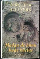 Medan de &auml;nnu hade h&auml;star