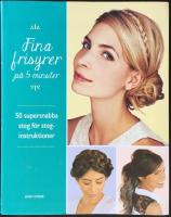 Fina frisyrer p&aring; 5 minuter : 50 supersnabba steg f&ouml;r steg-instruktioner