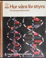 Hur v&aring;ra liv styrs : om den genetiska koden