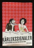 K&auml;rlekssignaler : ditt kroppsspr&aring;k avsl&ouml;jar mer &auml;n du anar!