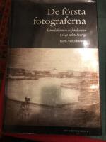 De f&ouml;rsta fotograferna : introduktionen av fotokonsten i 1840-talets Sverige
