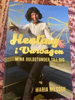 Healing i vardagen - mina guldstunder till dig