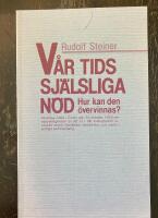 V&aring;r tids sj&auml;lsliga n&ouml;d : hur kan den &ouml;vervinnas? : f&ouml;redrag i Z&uuml;rich 10 oktober 1916 om n&ouml;dv&auml;ndigheten av att vi i v&aring;r kulturperiod utvecklar social f&ouml;rst&aring;else, tankefrihet och insikt i andliga sammanhang