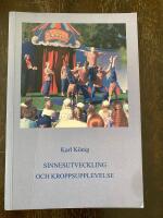 Sinnesutveckling och kroppsupplevelse : l&auml;kepedagogiska synpunkter i anslutning till Rudolf Steiners sinnesl&auml;ra