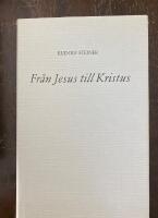 Fr&aring;n Jesus till Kristus : en serie p&aring; tio f&ouml;redrag f&ouml;r medlemmar j&auml;mte ett offentligt f&ouml;redrag h&aring;llna i Karlsruhe 4-14 oktober 1911