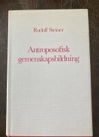 Antroposofisk gemenskapsbildning : tio f&ouml;redrag h&aring;llna i Stuttgart och Dornach 23 januari-4 mars 1923