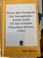  Platon mot Protagoras och sensualismen. Kritisk studie till den grekiska filosofiens historia