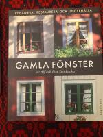 Gamla f&ouml;nster : renovera, restaurera och underh&aring;lla