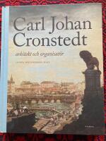 Carl Johan Cronstedt : arkitekt och organisat&ouml;r