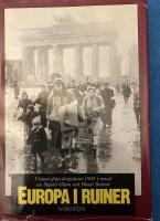 Europa i ruiner - [vittnen fr&aring;n krigsslutet 1945]