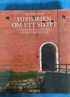 Historien om ett slott - Landskrona citadell under fem sekler