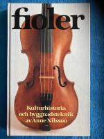 Fioler - kulturhistoria och byggnadsteknik