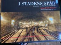I stadens sp&aring;r - fotografier fr&aring;n Stockholms tunnelbana