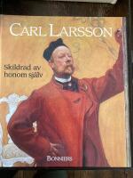 Carl Larsson skildrad av honom sj&auml;lv