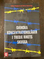 Svenska koncentrationsl&auml;ger i Tredje rikets skugga