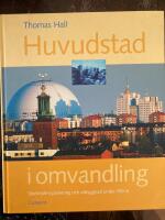 Huvudstad i omvandling - Stockholms planering och utbyggnad under 700 &aring;r