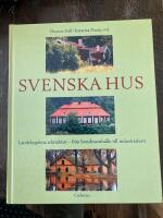 Svenska hus - landsbygdens arkitektur : fr&aring;n bondesamh&auml;lle till industrialism