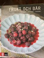 Frukt och b&auml;r - saftning, syltning, bakning