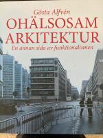 Oh&auml;lsosam arkitektur - en annan sida av funktionalismen